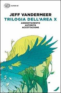 Copertina di Trilogia dell'Area X: Annientamento - Autorità - Accettazione
