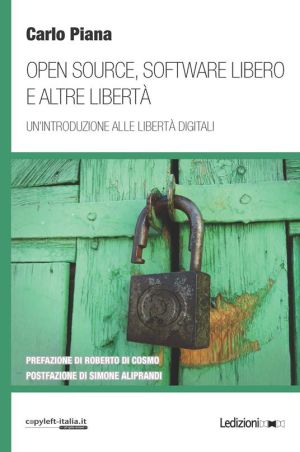 Copertina di Open source, software libero e altre libertà